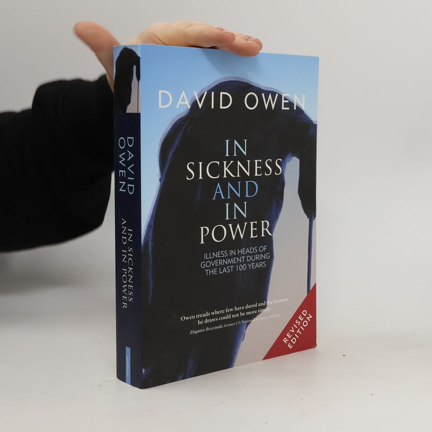 David Owen In Sickness and in Power