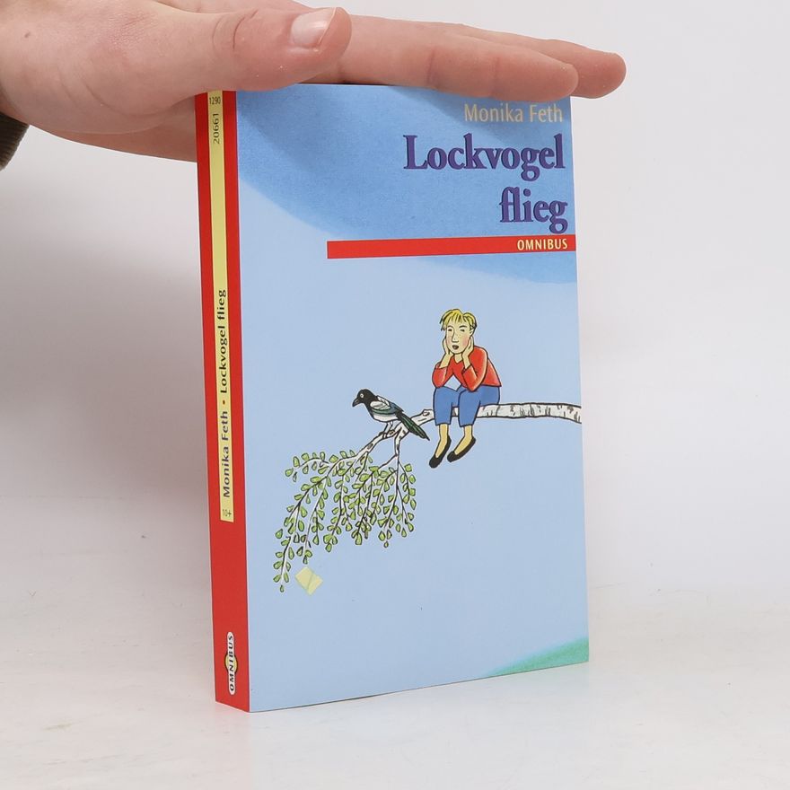 Monika Feth Lockvogel, flieg