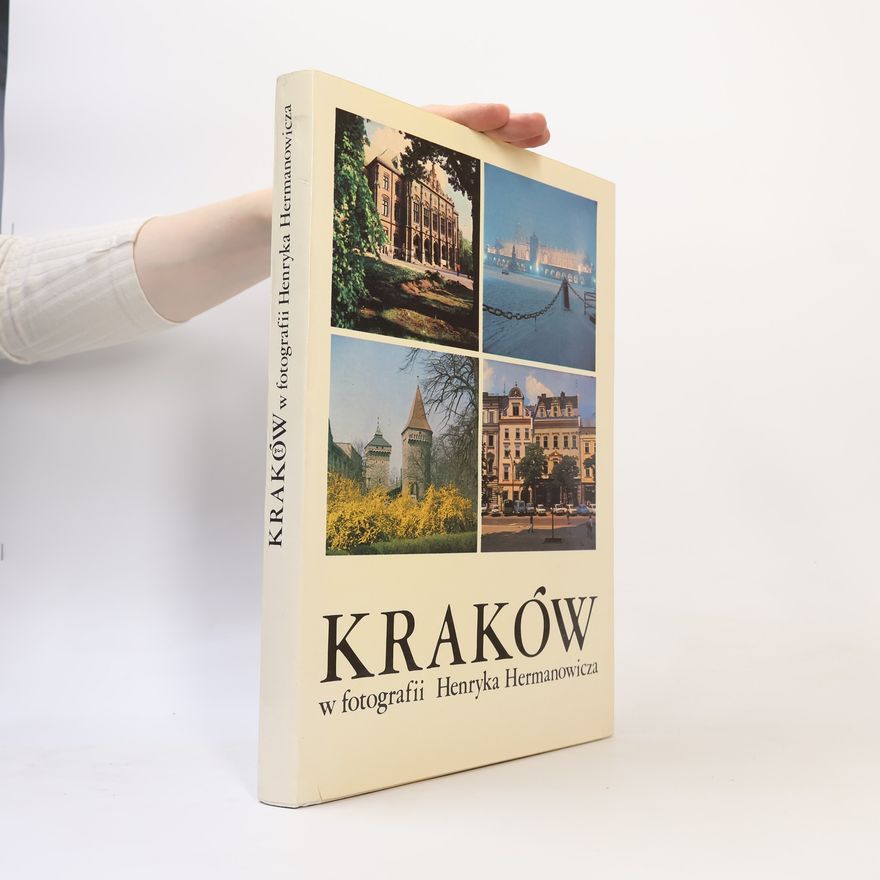 Henryk Hermanowicz Kraków w fotografii Henryka Hermanowicza
