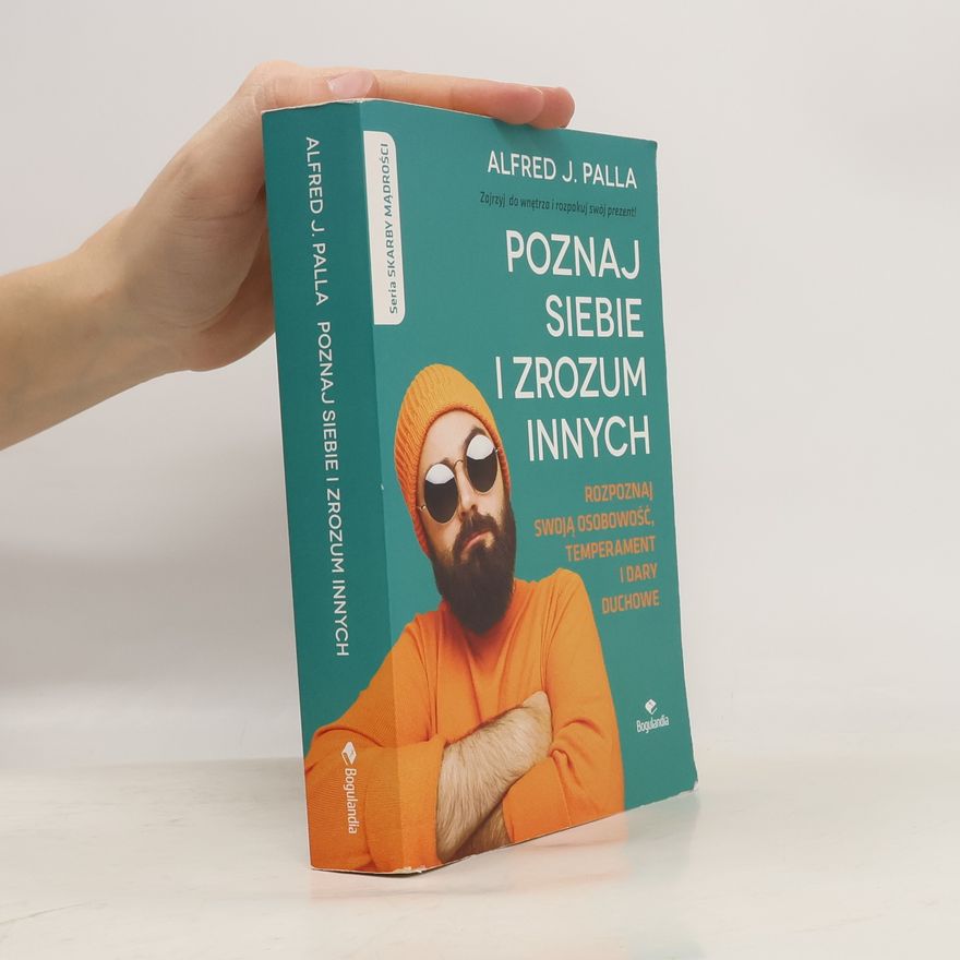 Alfred J. Palla Skarby Mądrości: Poznaj siebie i zrozum innych