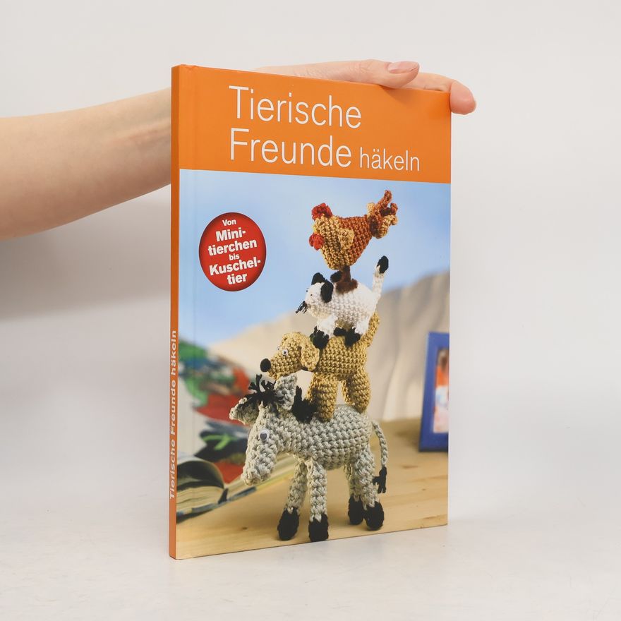 Unknown Author Tierische Freunde häkeln
