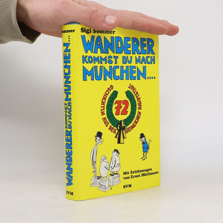 Siegfried Sommer Wanderer, kommst du nach München