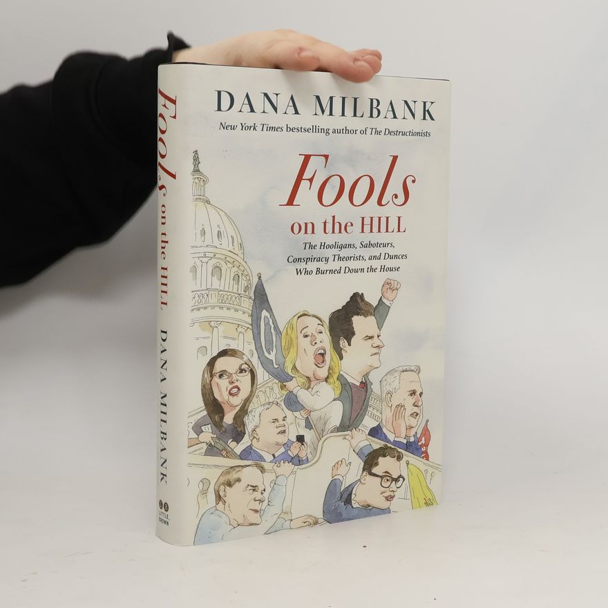 Dana Milbank Fools on the Hill