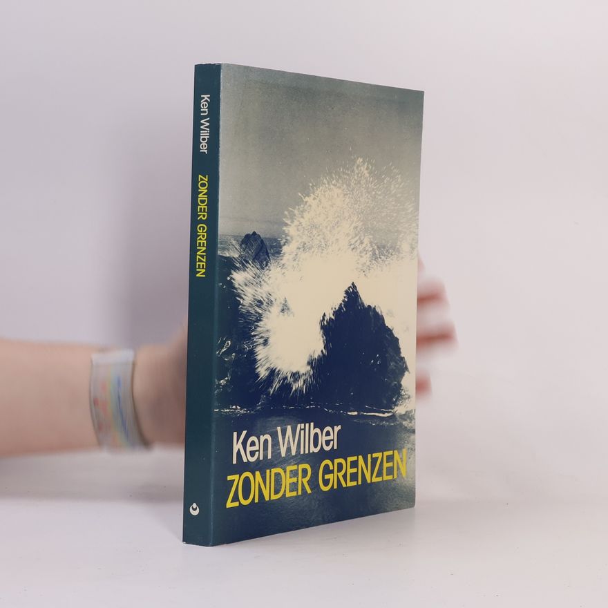 Ken Wilber Zonder Grenzen