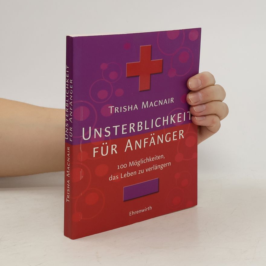 Trisha Macnair Unsterblichkeit für Anfänger