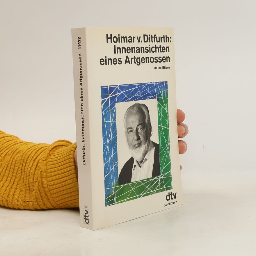 Hoimar von Ditfurth Innenansichten eines Artgenossen