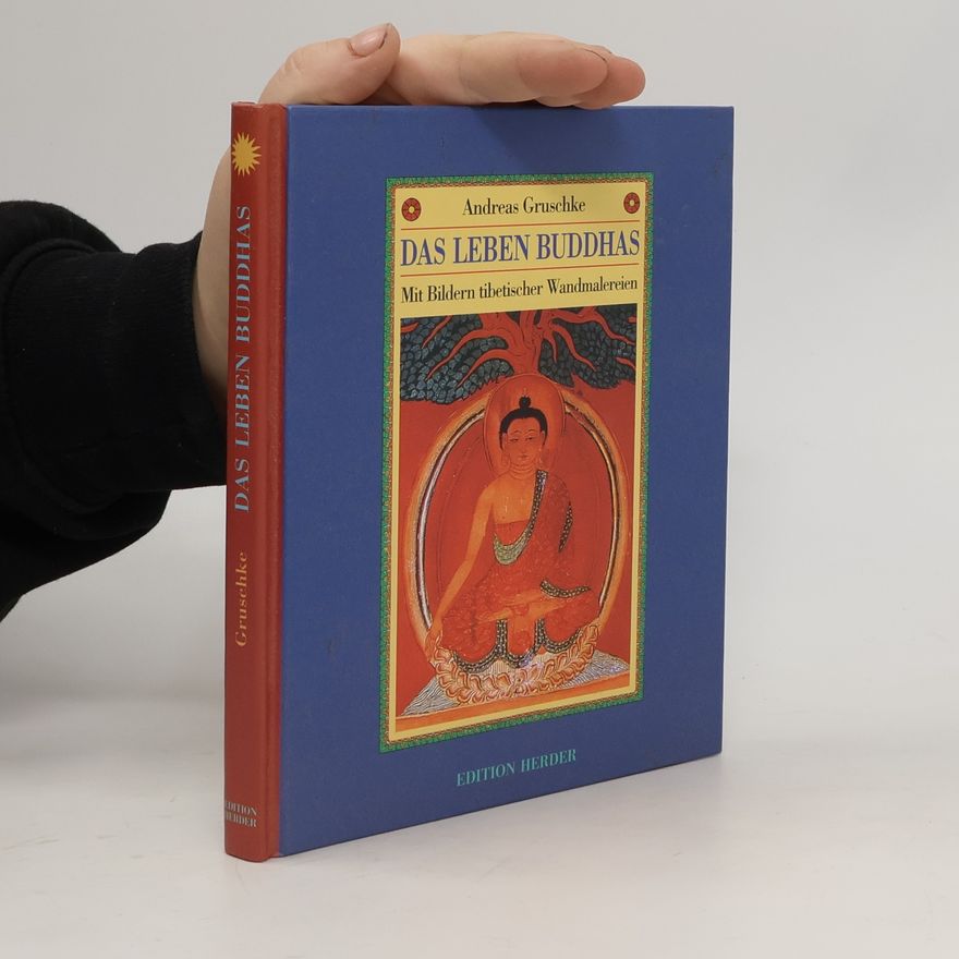 Andreas Gruschke Das Leben Buddhas