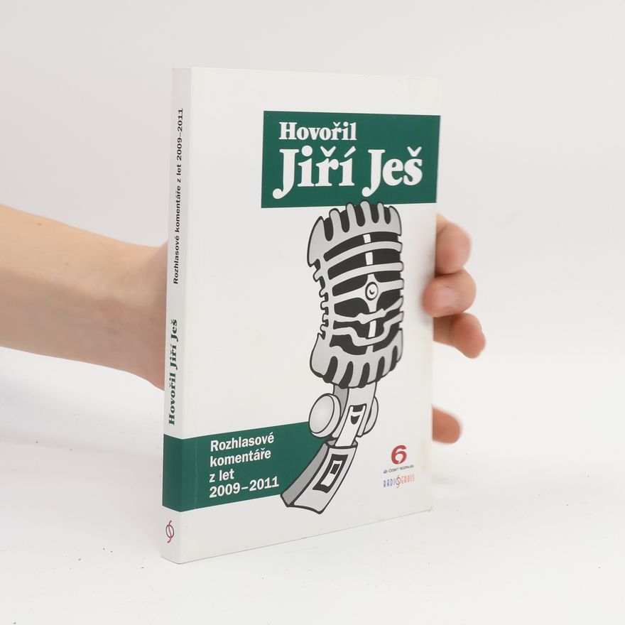 Jiří Ješ Hovořil Jiří Ješ - Rozhlasové komentáře z let 2009-2011