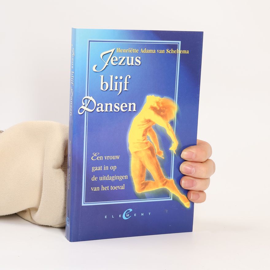 Henriëtte Adama van Scheltema Jezus blijf dansen