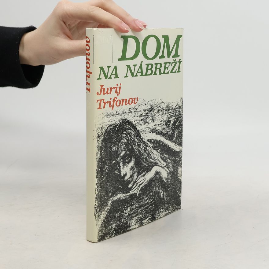Jurij Trifonow Dom na nábreží