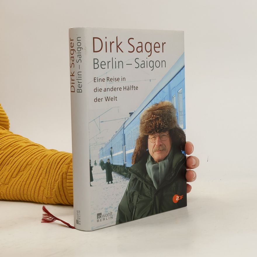 Dirk Sager Berlin-Saigon