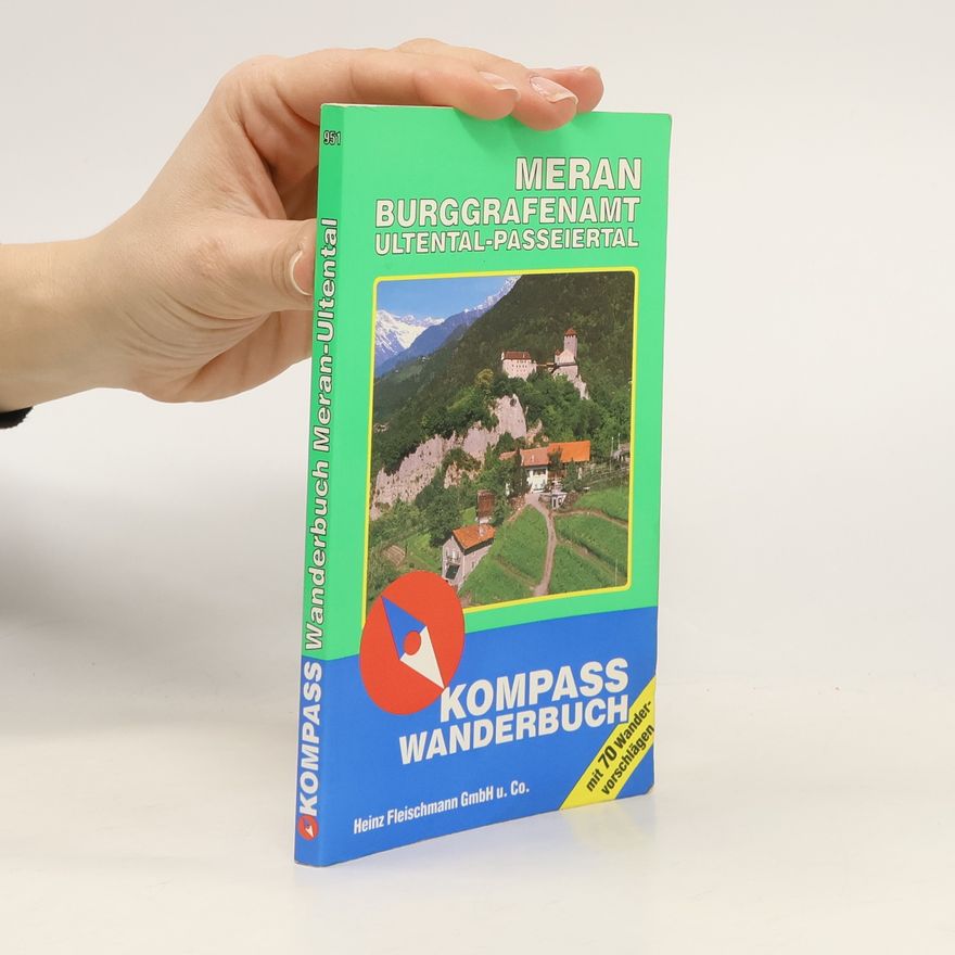 Ingrid Fleischmann Niederbacher Kompass Wanderbuch: Meran, Burggrafenamt, Ultental-Passeiertal