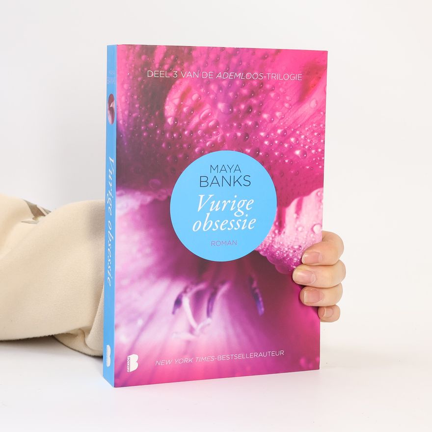 Maya Banks De Ademloos-trilogie - 3: Vurige obsessie