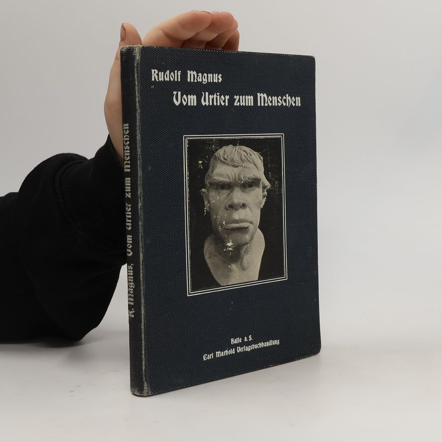 Rudolf Magnus Vom Urtier zum Menschen
