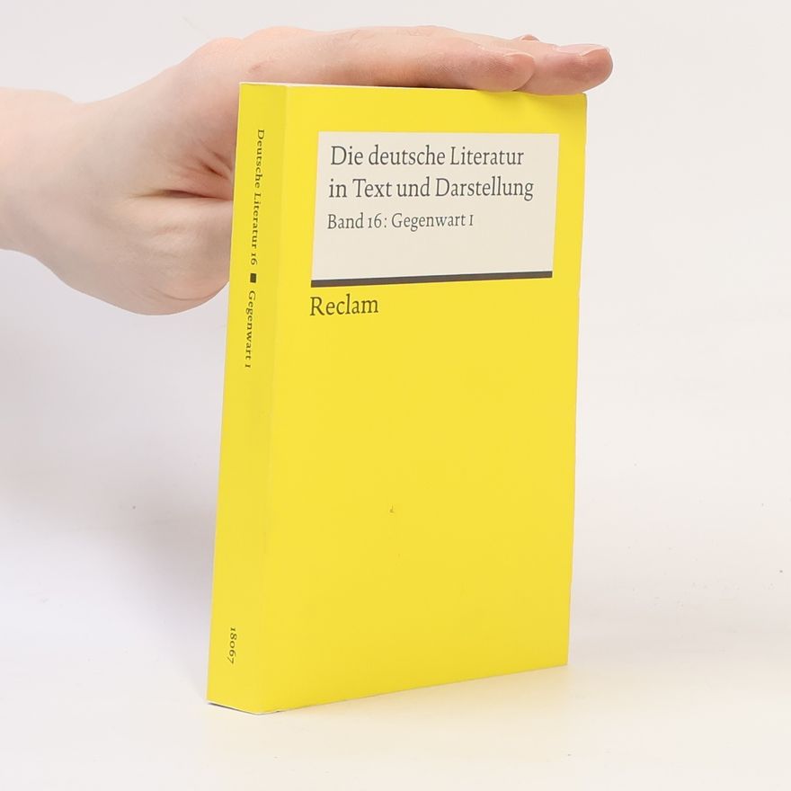 Gerhard Kaiser Die deutsche Literatur in Text und Darstellung. Gegenwart 1