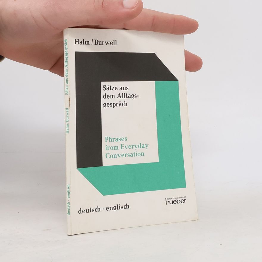 Geoffrey P. Burwell Sätze aus dem Alltagsgespräch Deutsch - Englisch