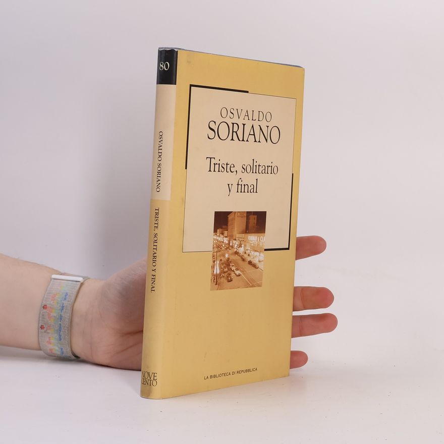 Osvaldo Soriano La biblioteca di Repubblica - 80: Triste, solitario y final