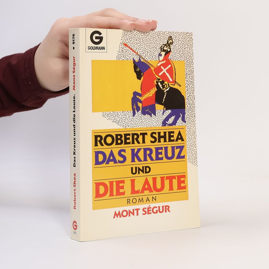 Robert Joseph Shea Das Kreuz und die Laute - Mont Segur