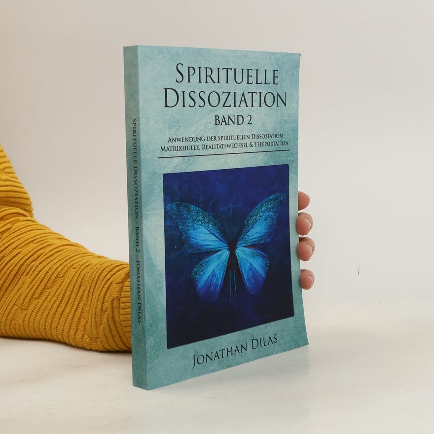 Jonathan Dilas Spirituelle Dissoziation - Band 2