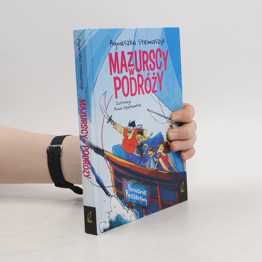 Oparkowska Anna Mazurscy w podróży - 2: Porwanie Prozerpiny wyd. 2024