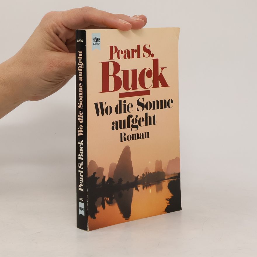 Pearl S. Buck Wo die Sonne aufgeht