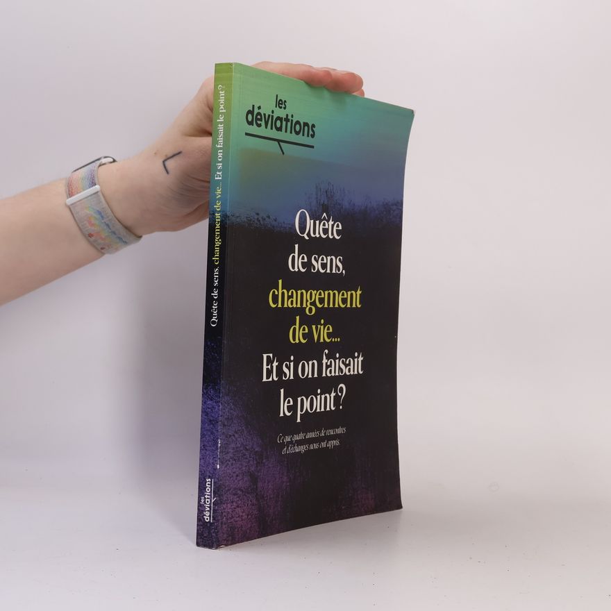 Collectif d'auteurs Quête de sens, changement de vie... Et si on faisait le point?