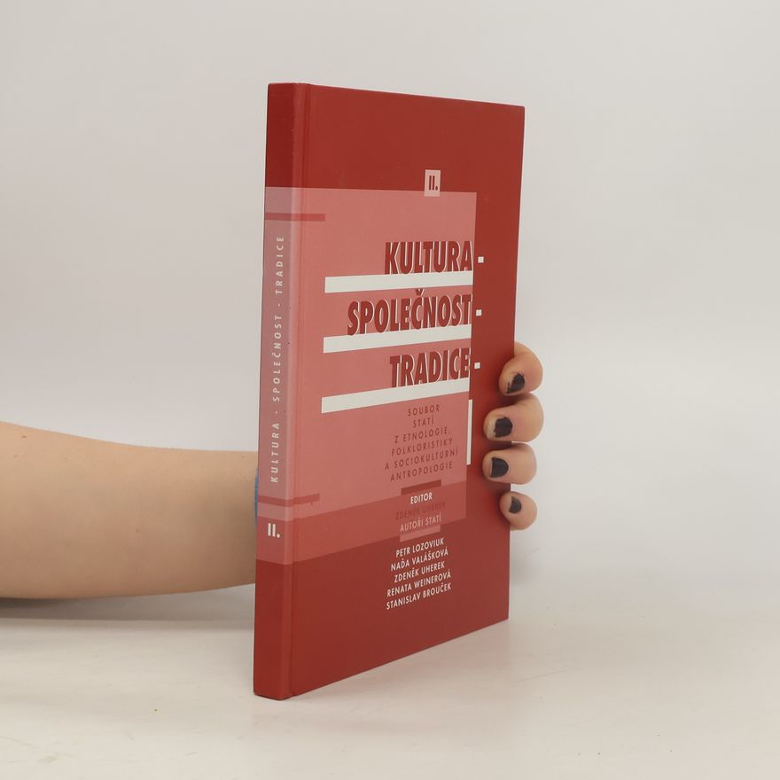 Collectif d'auteurs Kultura - společnost - tradice. II. : soubor statí z etnologie, folkloristiky a sociokulturní antropologie