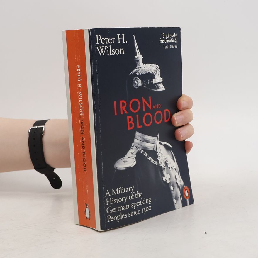Peter H. Wilson Iron and Blood
