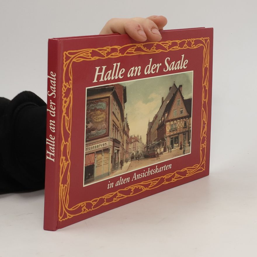 Auteurscollectief Halle an der Saale in alten Ansichtskarten