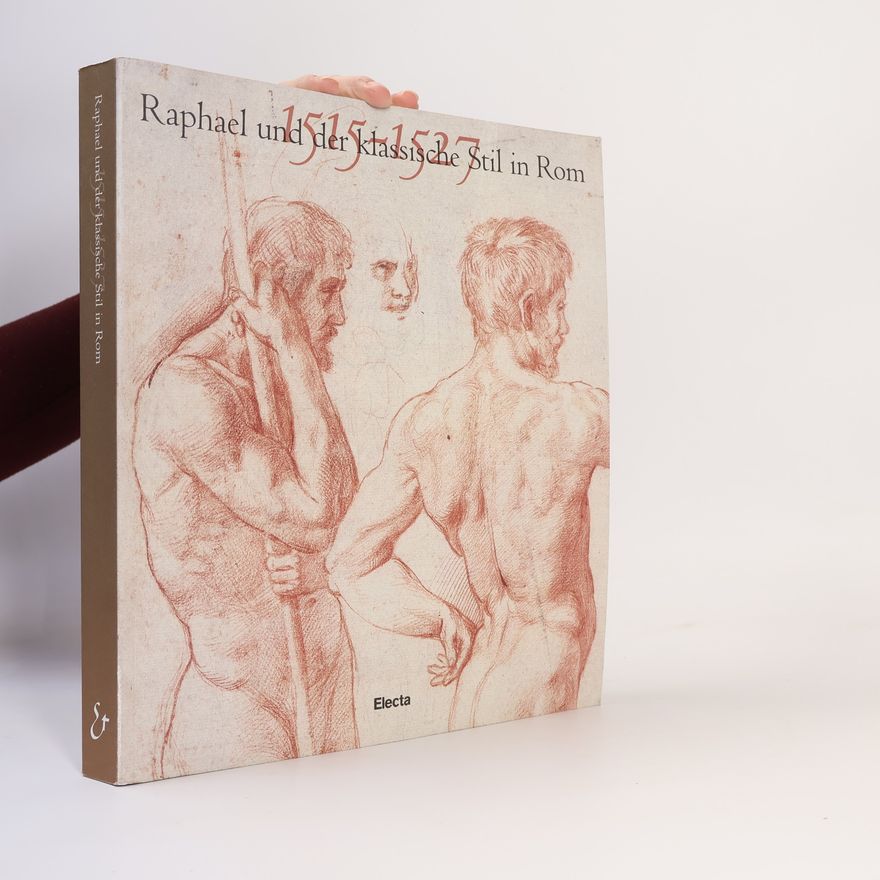 Achim Gnann Raphael und der klassische Stil in Rom : 1515-1527