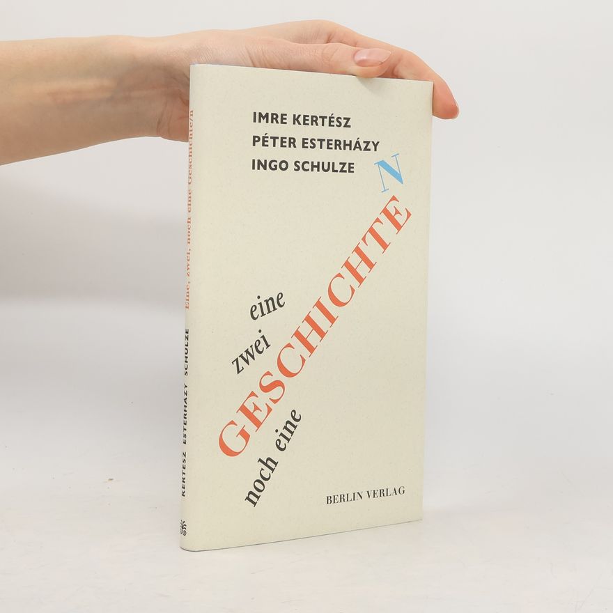 Imre Kertész Eine, zwei, noch eine Geschichte-n