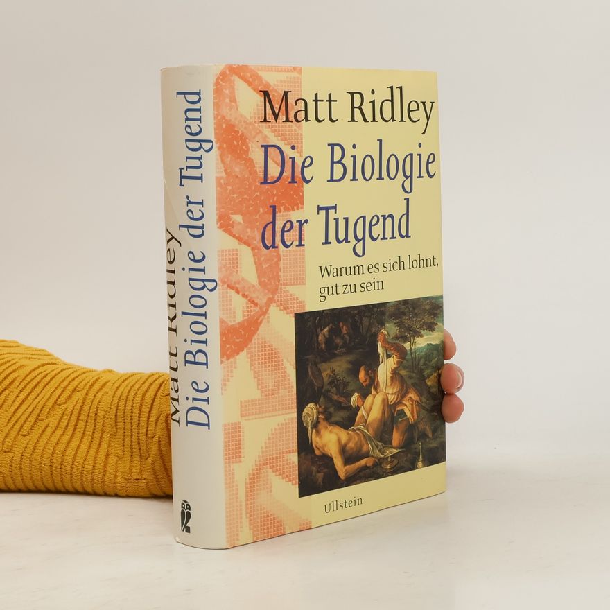 Matt Ridley Die Biologie der Tugend