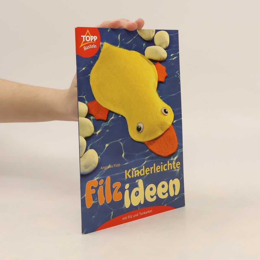 Angelika Kipp Kinderleichte Filzideen
