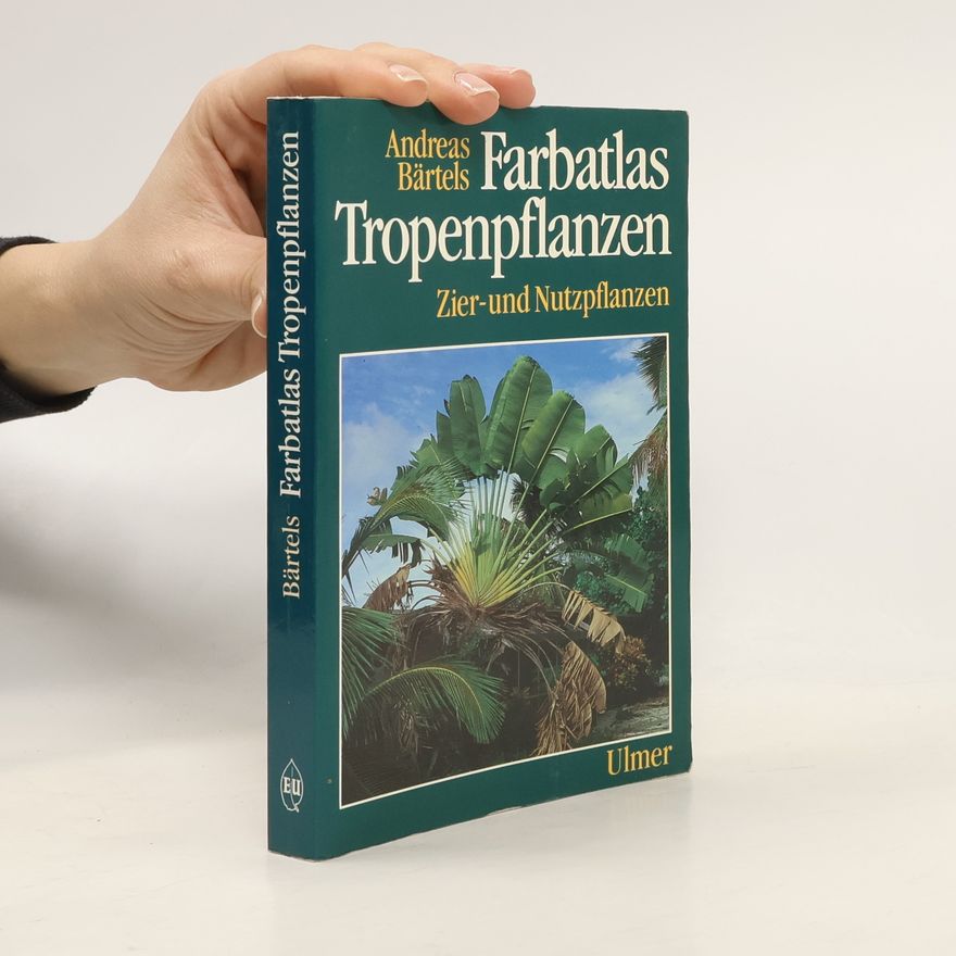 Andreas Bärtels Farbatlas Tropenpflanzen