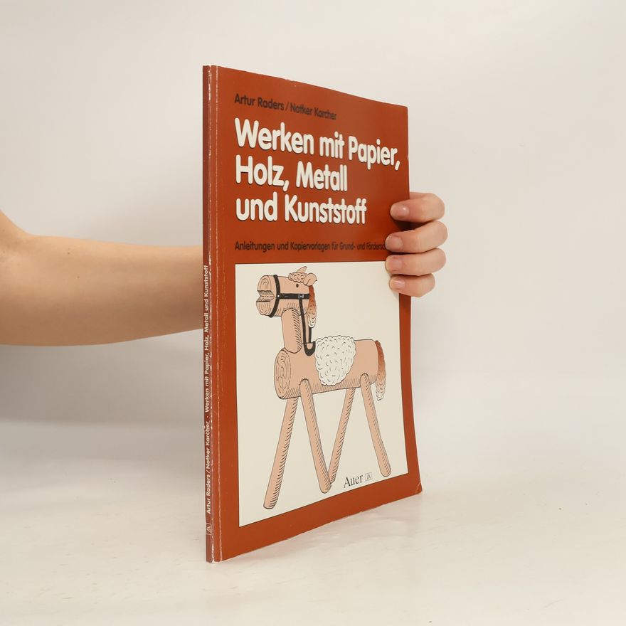 Artur Raders Werken mit Papier, Holz, Metall und Kunststoff