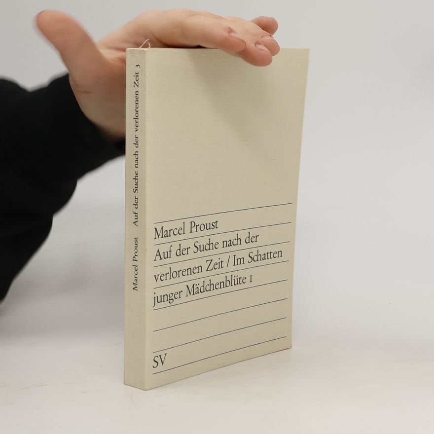 Marcel Proust Auf der Suche nach der verlorenen Zeit 3. Im Schatten junger Mädchenblüte I.