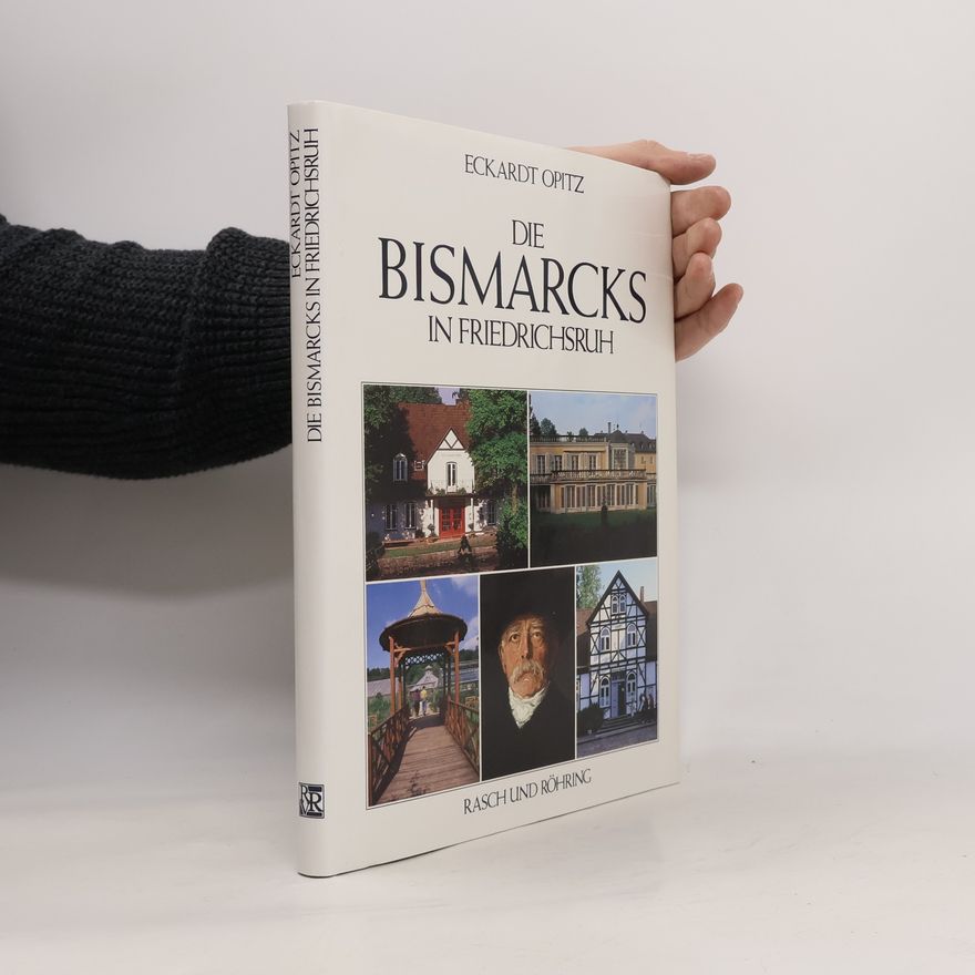 Eckardt Opitz Die Bismarcks in Friedrichsruh