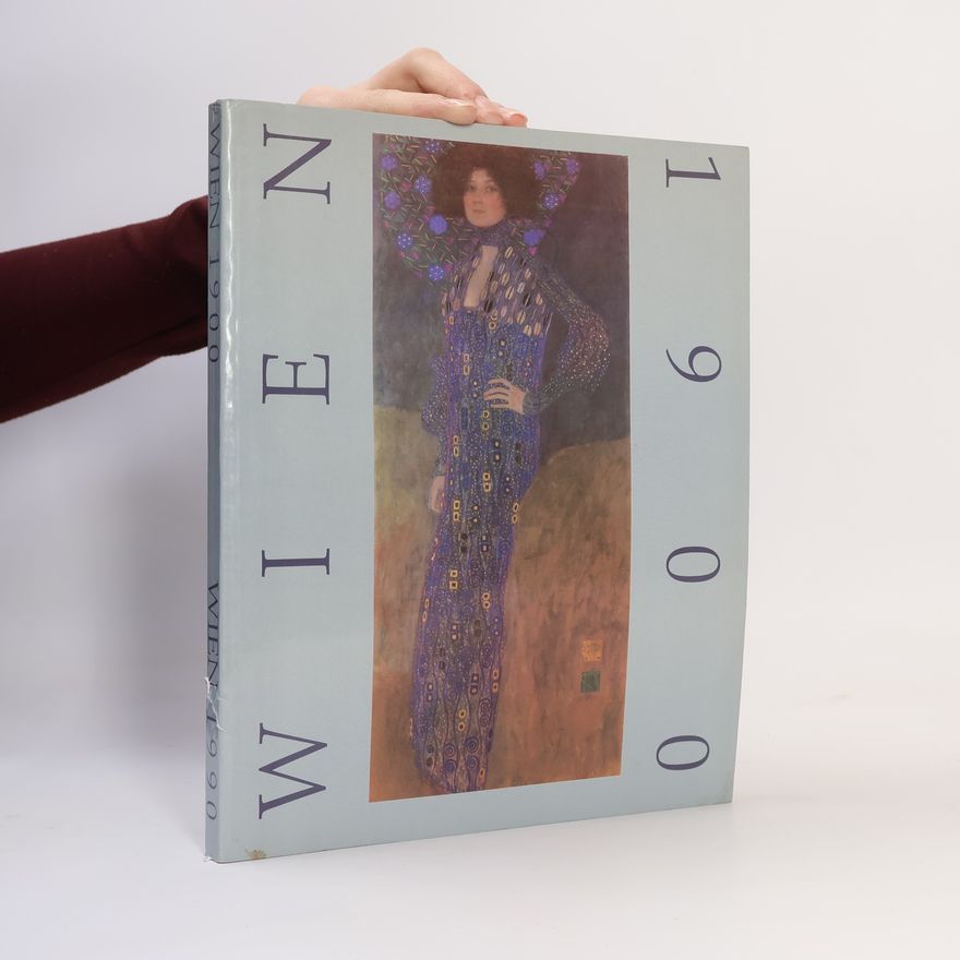 Louise Robbert Wien 1900, Klimt, Schiele Kokoscha. Wien 1990, Anzinger, Brandl, Gironcoli, Lassing, Mosbacher, Nitsch, Rainer, West