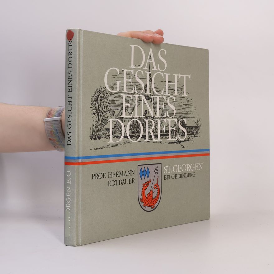 Hermann Edtbauer St. Georgen. Das Gesicht eines Dorfes