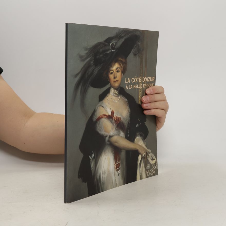 Collectif d'auteurs La Côte d'Azur à la belle époque
