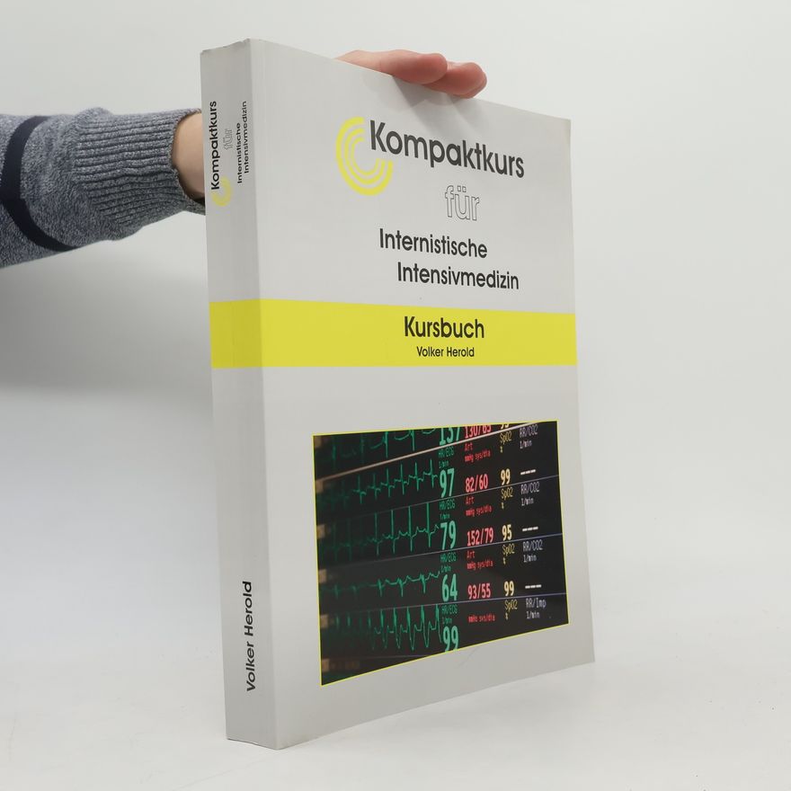 Volker Herold Kompaktkurs für Internistische Intensivmedizin. Kursbuch