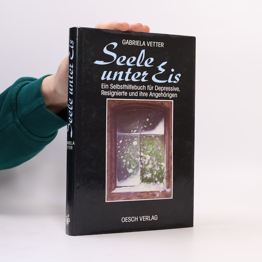 Gabriela Vetter Seele unter Eis