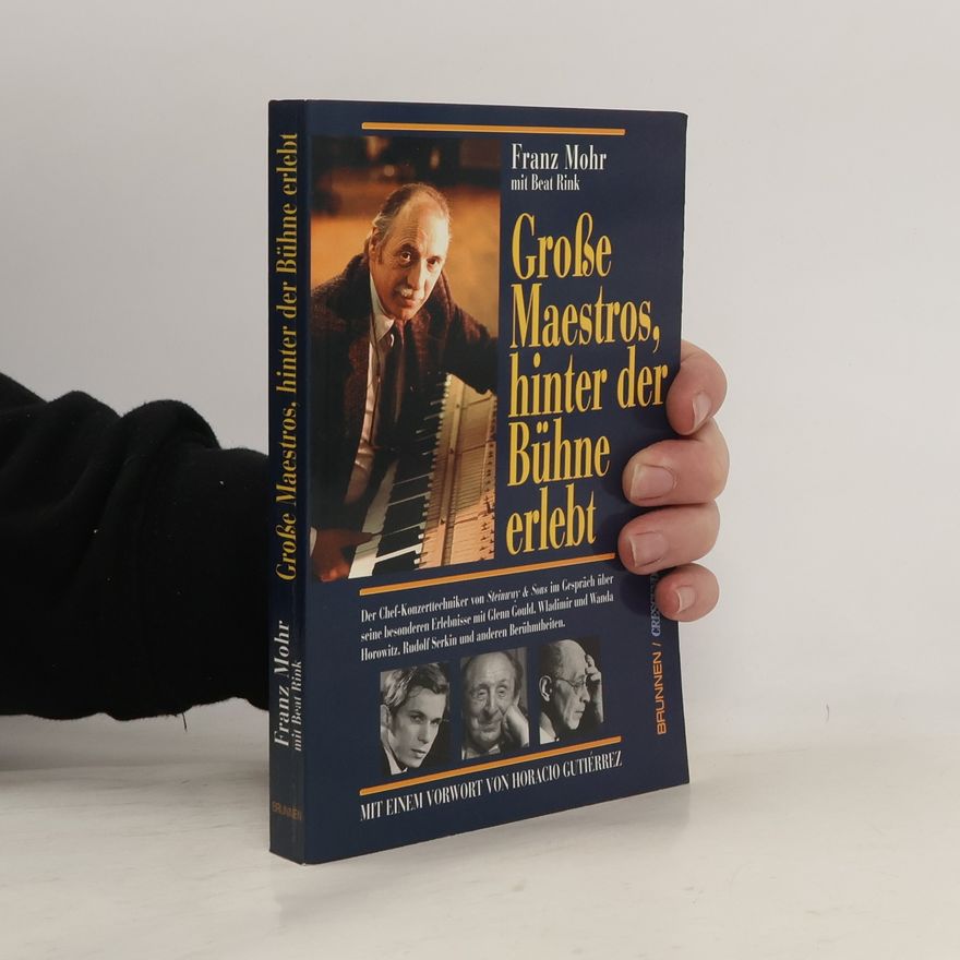 Franz Mohr Große Maestros, hinter der Bühne erlebt