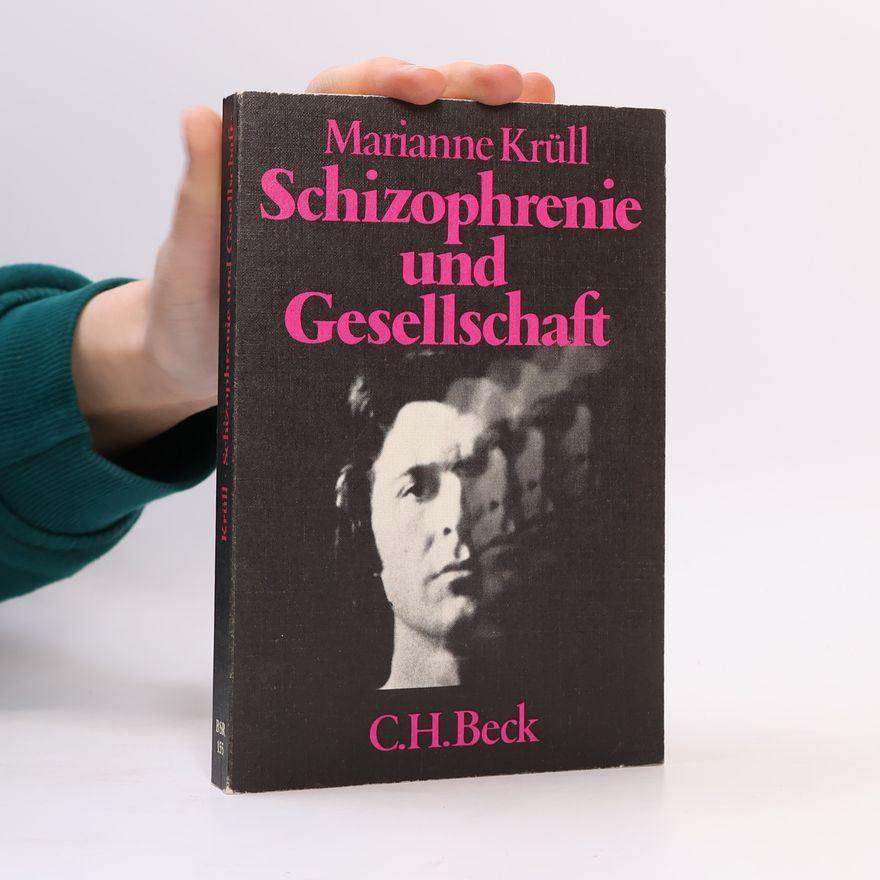 Marianne Krüll Beck'sche schwarze Reihe - 155: Schizophrenie und Gesellschaft