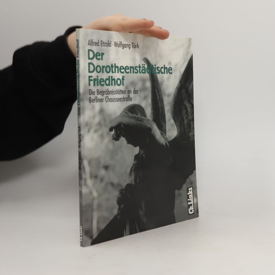 Wolfgang Türk Der Dorotheenstädtische Friedhof
