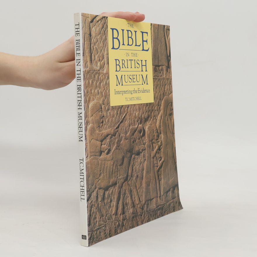 Terence C. Mitchell The Bible in the British Museum