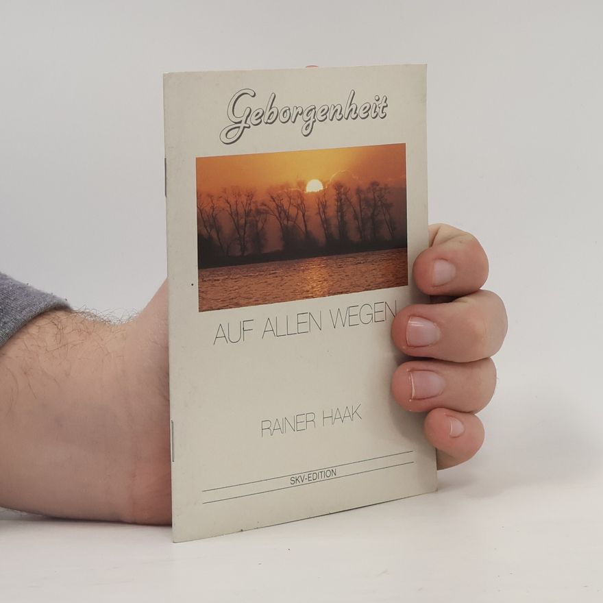 Rainer Haak Geborgenheit auf allen Wegen