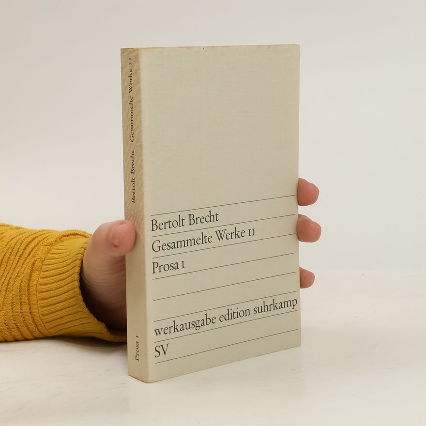 Bertolt Brecht Gesammelte Werke 11. Prosa 1