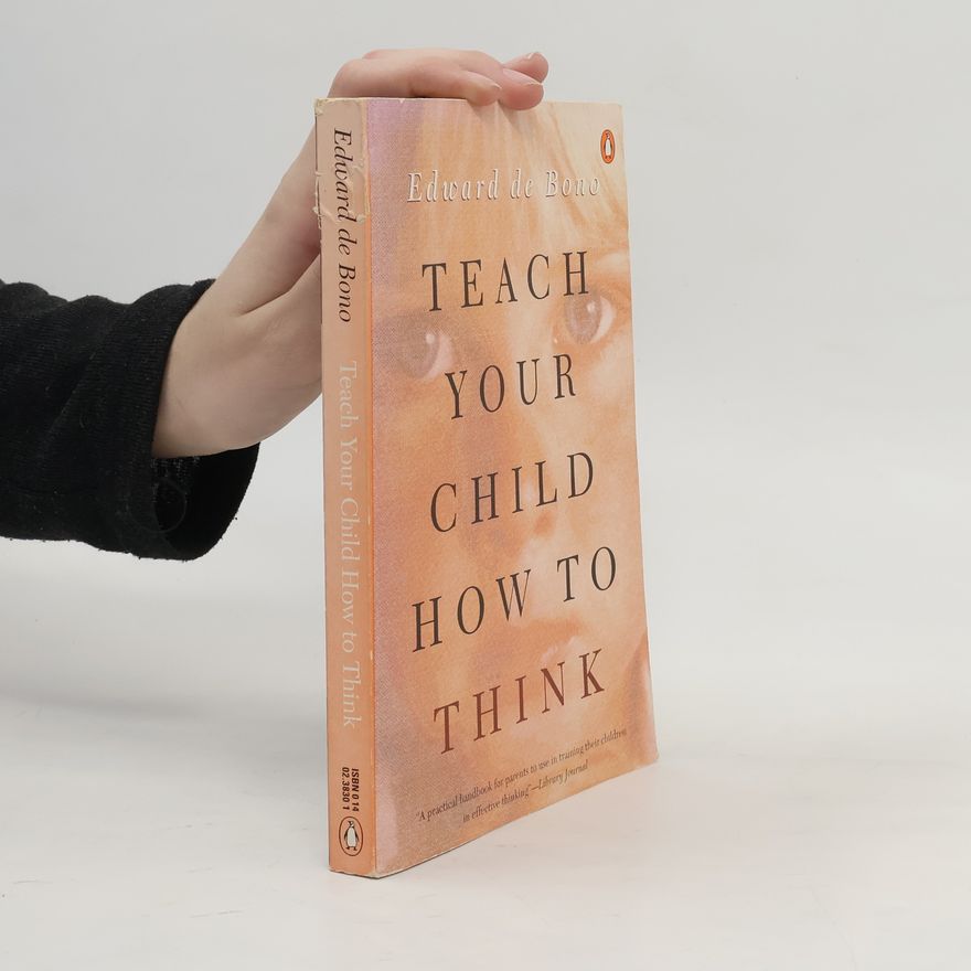 Edward de Bono Teach your child how to think