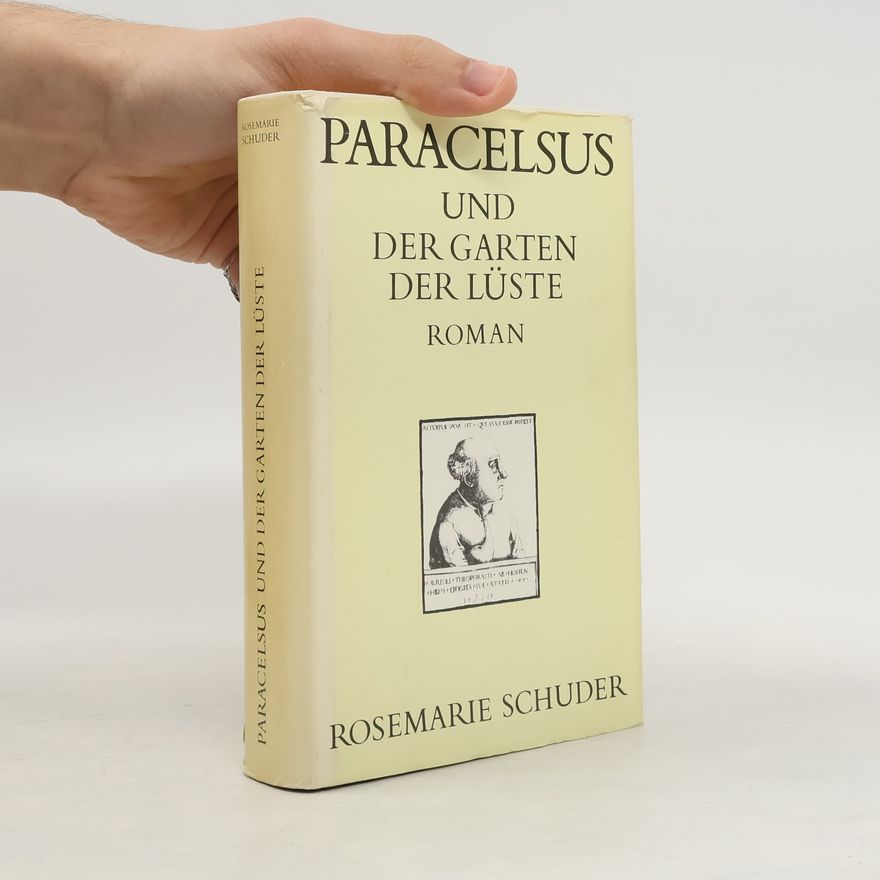 Rosemarie Schuder Paracelsus und der Garten der Lüste